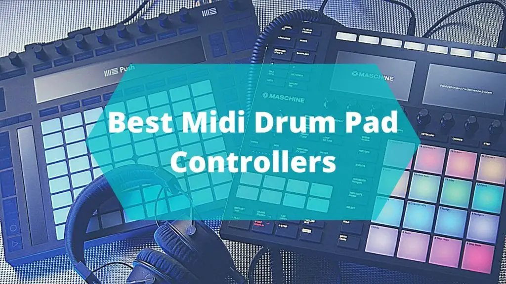 The 10 Best Midi Drum Pad Controllers for 2020 Sharpens